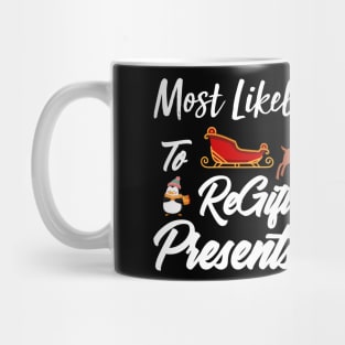 Most Likely To ReGift Presents Matching Family Christmas Mug